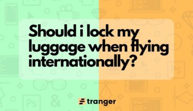 Should I lock my luggage when flying internationally