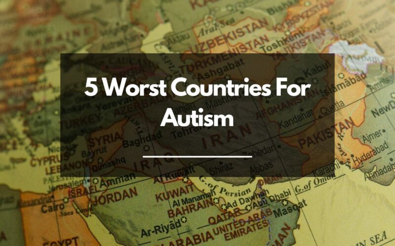 5 Worst Countries For Autism