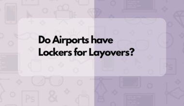 Do Airports have Lockers for Layovers?