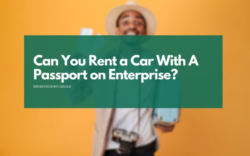 Can I Rent a Car With A Passport on Enterprise?