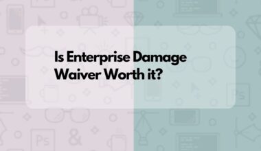 Is Enterprise Damage Waiver Worth it?