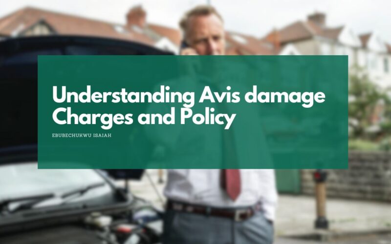 Understanding Avis damage Charges and Policy