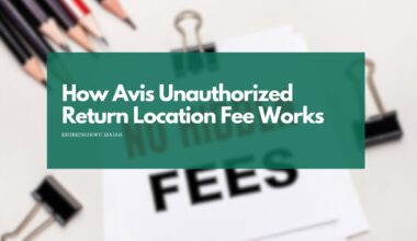 How Avis Unauthorized Return Location Fee Works