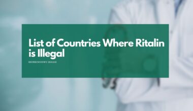 The Comprehensive List of Countries Where Ritalin is Illegal