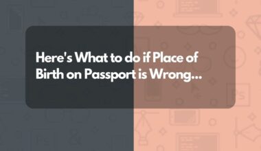 Here's What to do if Place of Birth on Passport is Wrong...