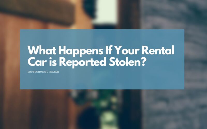 What Happens If Your Rental Car is Reported Stolen?