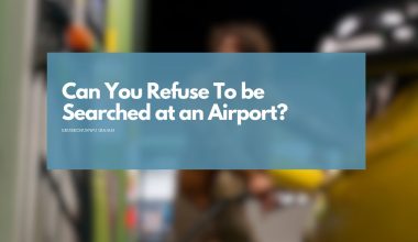 Can You Refuse To be Searched at an Airport?