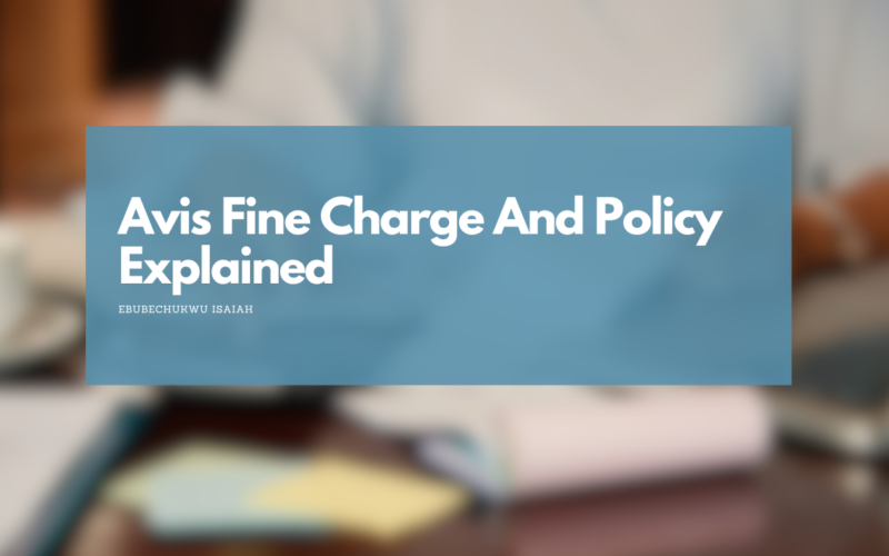 Avis Fine Charge And Policy Explained